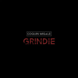 Grindie - Coquin Migale